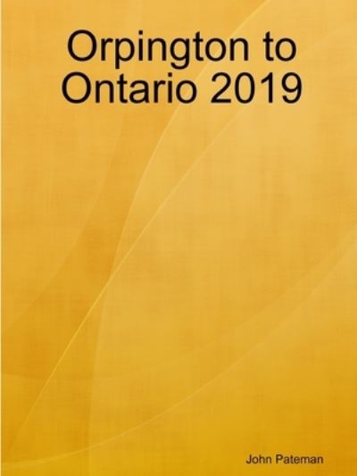 Cover for John Pateman · Orpington to Ontario 2019 (Taschenbuch) (2020)