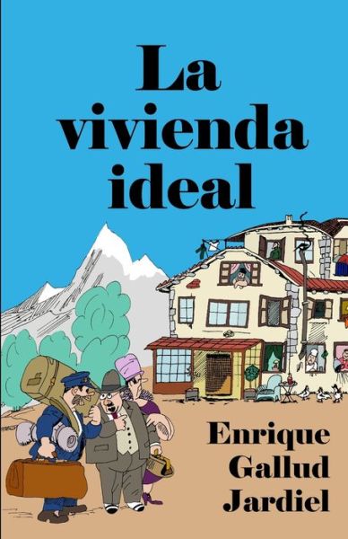 Cover for Enrique Gallud Jardiel · La vivienda ideal (Paperback Book) (2019)