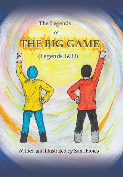 Cover for Suna Flores · The Legends of the Big Game (Inbunden Bok) (2019)