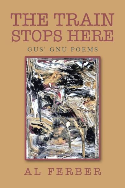 Cover for Al Ferber · Train Stops Here (Book) (2020)