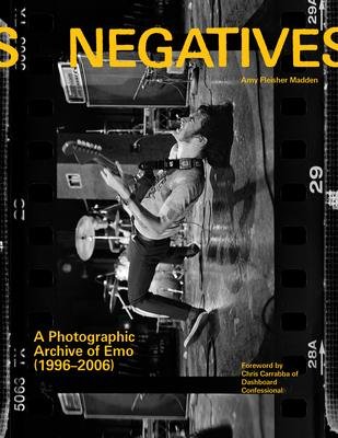 Negatives: A Photographic Archive of Emo (1996-2006) - Amy Fleisher Madden - Boeken - Chronicle Books - 9781797220994 - 23 november 2023