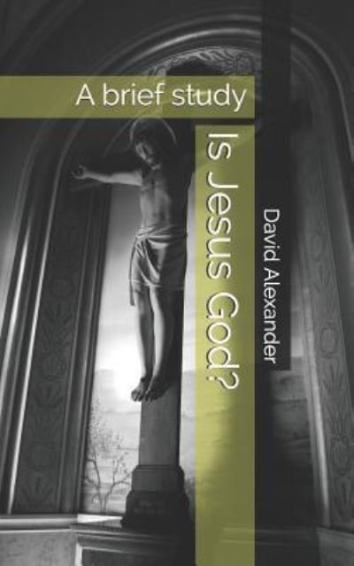 Cover for David Alexander · Is Jesus God? (Pocketbok) (2019)