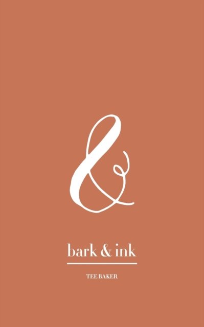Cover for Tee Baker · Bark &amp; Ink (Paperback Book) (2020)