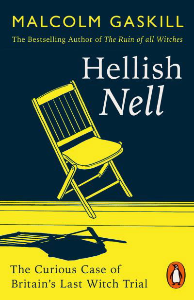 Hellish Nell: Last of Britain's Witches - Malcolm Gaskill - Books - Penguin Books Ltd - 9781802061994 - October 5, 2023