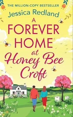 Cover for Jessica Redland · A Forever Home at Honey Bee Croft: Cosy up with a BRAND NEW gorgeously romantic read from the million-copy sensation Jessica Redland for 2025 - The Bumblebee Barn Collection (Hardcover Book) (2025)