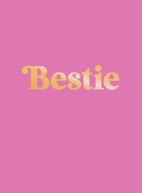 Bestie: The Perfect Gift to Celebrate Your BFF - Summersdale Publishers - Books - Octopus Publishing Group - 9781837993994 - October 12, 2023