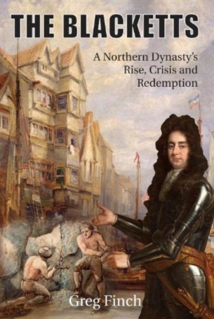 Cover for Greg Finch · The Blacketts: A Northern Dynasty's Rise, Crisis and Redemption (Paperback Book) (2022)