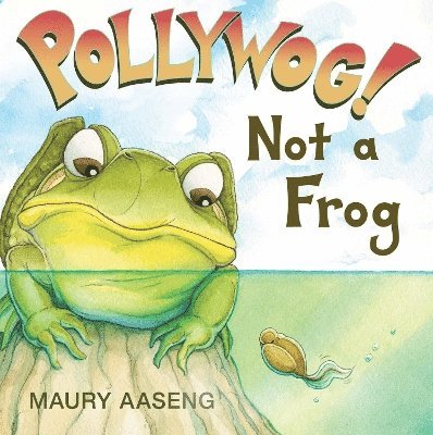 Cover for Maury Aaseng · Pollywog! Not a Frog (Paperback Book) (2025)