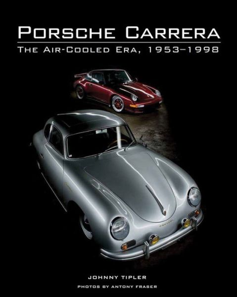 Cover for Johnny Tipler · Porsche Carrera: The Air-Cooled Era, 1953-1998 (Hardcover Book) (2014)