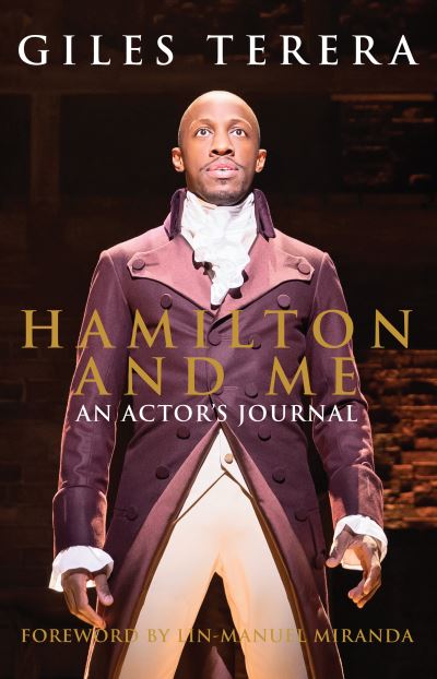 Cover for Giles Terera · Hamilton and Me: An Actor's Journal (Hardcover Book) (2021)