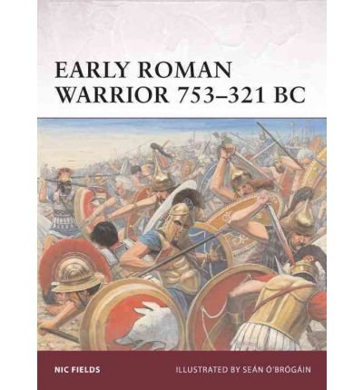 Cover for Nic Fields · Early Roman Warrior 753–321 BC - Warrior (Paperback Book) (2011)