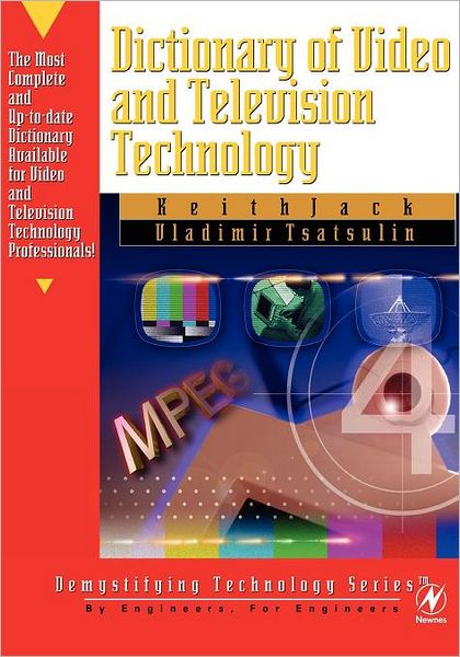 Cover for Jack, Keith (Director of Product Marketing, Sigma Designs, Fremont, CA, USA) · Dictionary of Video and Television Technology (Paperback Book) (2002)