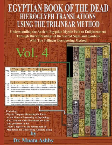 Cover for Muata Ashby · EGYPTIAN BOOK OF THE DEAD HIEROGLYPH TRANSLATIONS USING THE TRILINEAR METHOD Volume 4: Understanding the Mystic Path to Enlightenment Through Direct Readings of the Sacred Signs and Symbols of Ancient Egyptian Language With Trilinear Deciphering Method -  (Pocketbok) [Full Color edition] (2019)