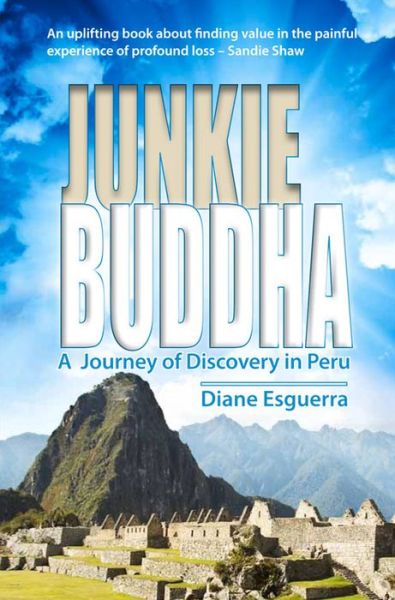 Cover for Diane Esguerra · Junkie Buddha: A Journey of Discovery in Peru (Paperback Book) (2015)