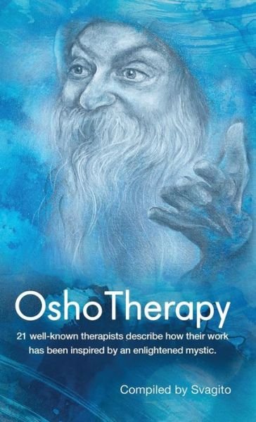 Osho Therapy - Svagito Liebermeister - Bücher - Perfect Publishers Ltd - 9781905399994 - 25. April 2014