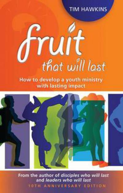 Cover for Tim Hawkins · Fruit that will last: How to develop a youth ministry with lasting impact (Paperback Book) (2010)