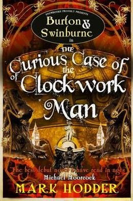 Cover for Mark Hodder · The Curious Case of the Clockwork Man - Burton &amp; Swinburne (Paperback Book) (2011)