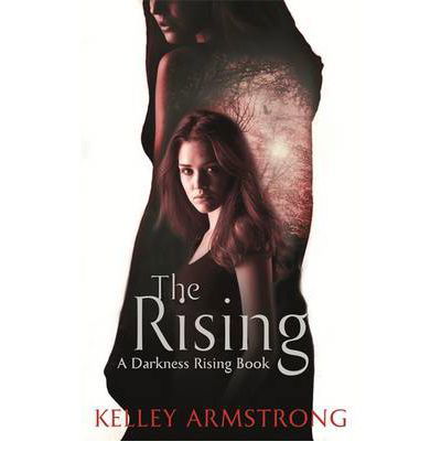 Cover for Kelley Armstrong · The Rising: Book 3 of the Darkness Rising Series - Darkness Rising (Taschenbuch) (2013)