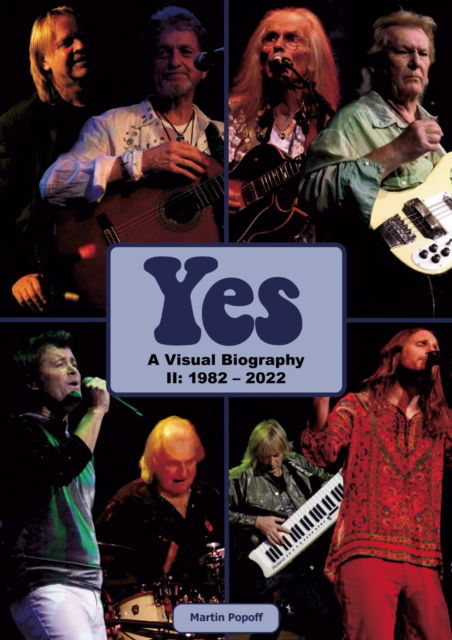 Cover for Martin Popoff · Yes: A Visual Biography II: 1982 - 2022 (Inbunden Bok) (2022)