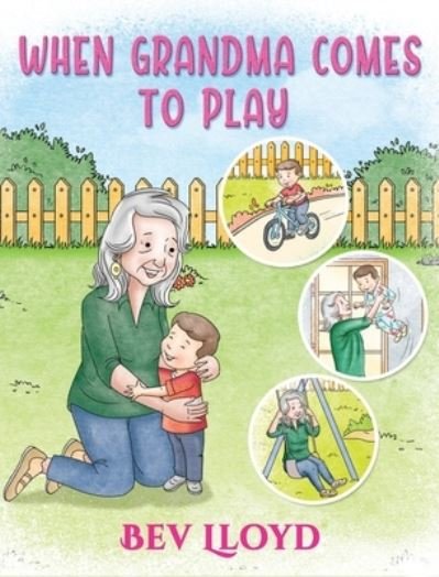 Cover for Bev Lloyd · When Grandma Comes To Play (Hardcover Book) (2021)