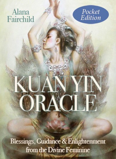 Kuan Yin Oracle - Pocket Edition: Blessings, Guidance & Enlightenment from the Divine Feminine - Fairchild, Alana (Alana Fairchild) - Böcker - Blue Angel Gallery - 9781922161994 - 16 november 2016