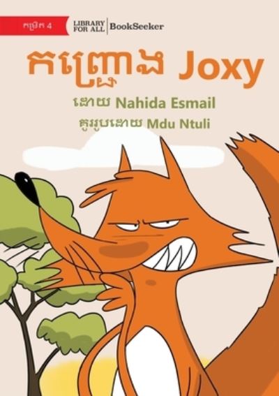 Foxy Joxy - ក ដ ោ � � � � � � � � ោ ង Joxy - Nahida Esmail - Books - Library For All Limited - 9781922835994 - December 30, 2022