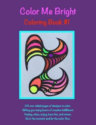 Color Me Bright Coloring Book #1 - Nadja - Books - Nadja Media - 9781942057994 - July 25, 2017
