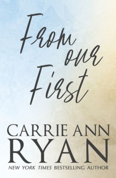 Cover for Carrie Ann Ryan · From Our First (Pocketbok) (2020)