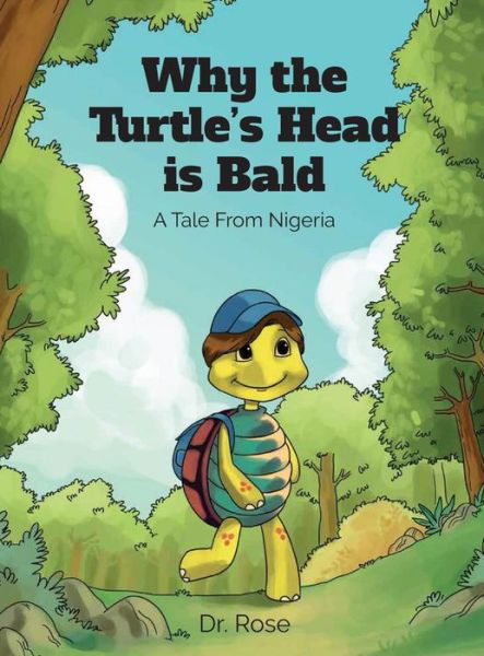 Cover for Rose Ihedigbo · Why the Turtle's Head Is Bald (Hardcover Book) (2017)