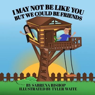 Cover for Sabrena Bishop · I may not be like you, but we could be friends (Paperback Book) (2018)