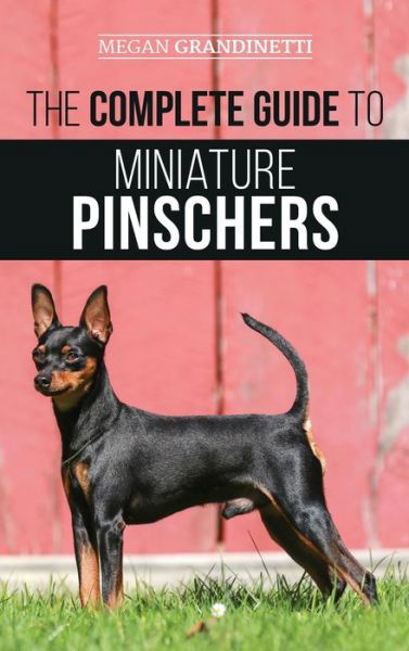 Cover for Megan Grandinetti · The Complete Guide to Miniature Pinschers (Hardcover Book) (2020)