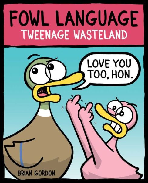 Fowl Language: Tweenage Wasteland - Fowl Language - Brian Gordon - Kirjat - Rocketship Entertainment - 9781952126994 - maanantai 17. kesäkuuta 2024