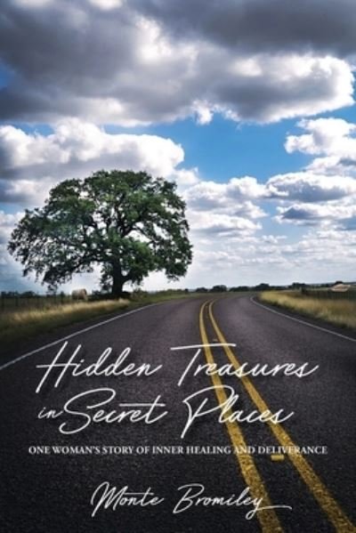 Cover for Monte Bromiley · Hidden Treasures in Secret Places (Book) (2023)