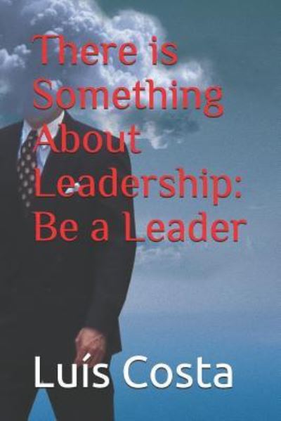 Cover for Luis Costa · There is Something About Leadership: Be a Leader (Paperback Book) (2017)