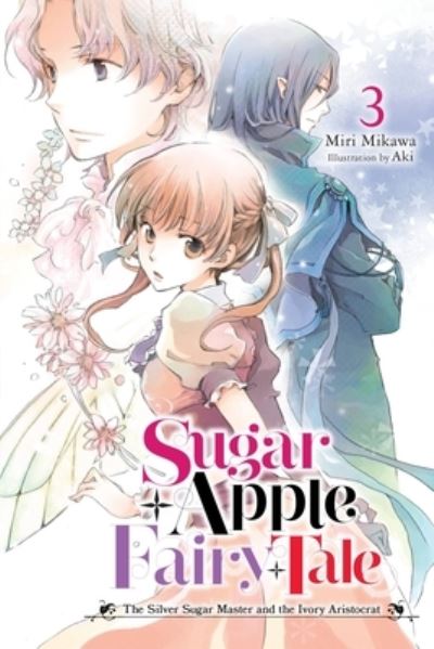 Cover for Miri Mikawa · Sugar Apple Fairy Tale, Vol. 3 (light novel) - SUGAR APPLE FAIRY LIGHT NOVLE SC (Paperback Book) (2023)