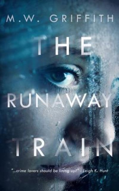 Cover for M W Griffith · The Runaway Train (Paperback Bog) (2017)