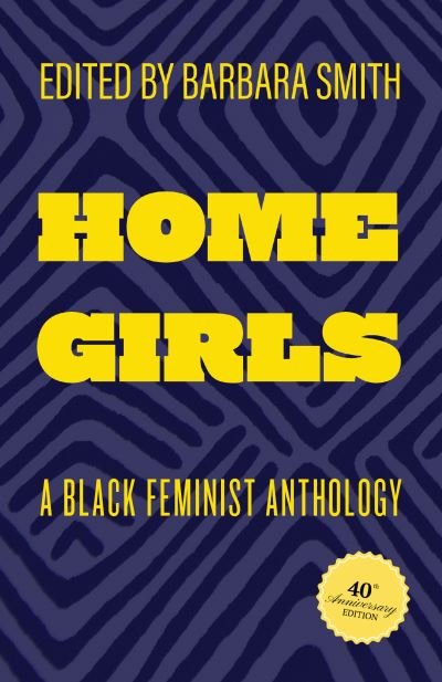 Cover for Barbara Smith · Home Girls, 40th Anniversary Edition: A Black Feminist Anthology (Paperback Book) [40th Anniversary edition] (2023)