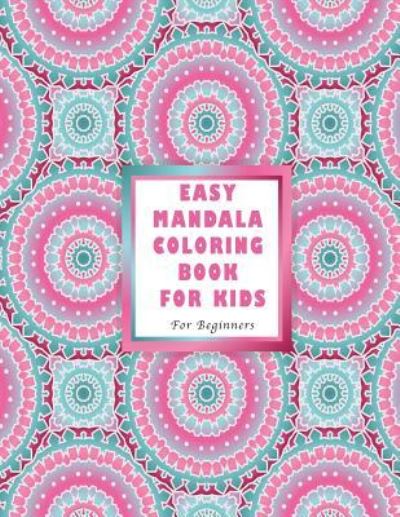 Cover for Haywood Coloring Books · Easy Mandala Coloring Book for Kids (Paperback Book) (2017)