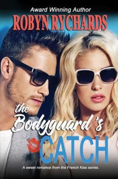 Cover for Robyn Rychards · The Bodyguard's Catch (Paperback Book) (2017)