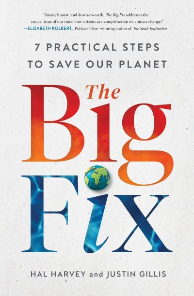 Cover for Hal Harvey · The Big Fix: Seven Practical Steps to Save Our Planet (Paperback Book) (2023)