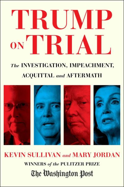 Cover for Kevin Sullivan · Trump on Trial: The Investigation, Impeachment, Acquittal and Aftermath (Hardcover Book) (2020)