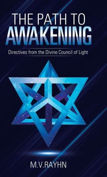 Cover for M V Rayhn · The Path to Awakening: Directives from the Divine Council of Light (Gebundenes Buch) (2020)