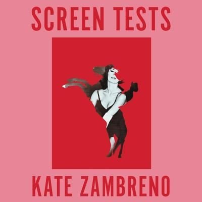 Cover for Kate Zambreno · Screen Tests (CD) (2019)