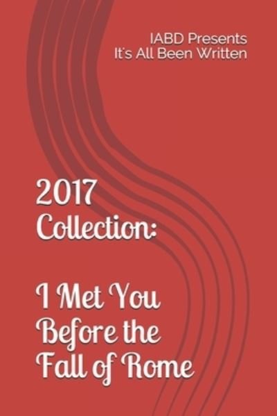 2017 Collection : I Met You Before the Fall of Rome - Samantha Smith - Books - Independently Published - 9781983366994 - June 18, 2018