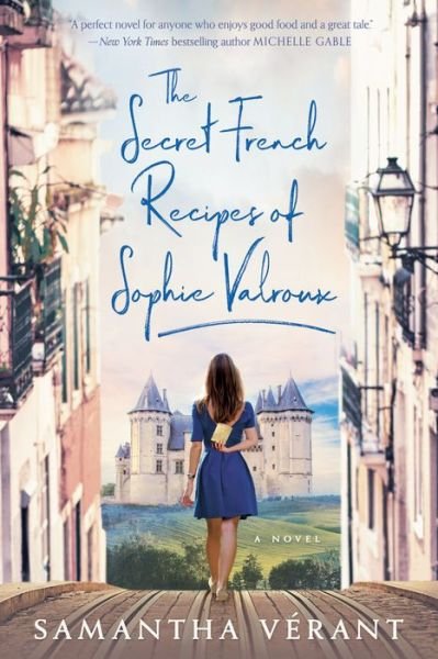 Cover for Samantha Verant · The Secret French Recipes of Sophie Valroux (Pocketbok) (2020)