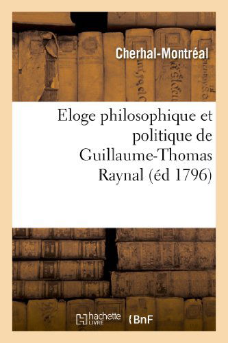 Cover for Paris-l · Eloge Philosophique et Politique De Guillaume-thomas Raynal (Paperback Book) [French edition] (2013)