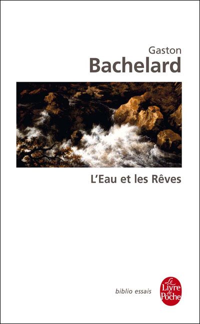 Cover for Gaston Bachelard · L'eau et Les Reves: Essai Sur L'imagination De La Matiere (Le Livre De Poche) (French Edition) (Pocketbok) [French edition] (1993)