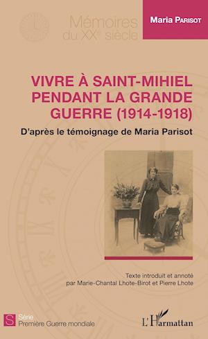 Cover for Maria Parisot · Vivre à Saint-Mihiel pendant la Grande Guerre (1914-1918) (Paperback Book) (2021)