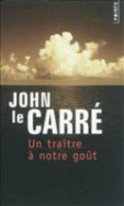 Cover for John Le Carré · Un traître à notre goût (Buch) (2012)