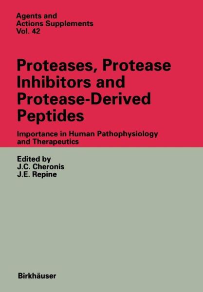 Cover for J. Cheronis · Proteases, Protease Inhibitors and Protease-Derived Peptides: Importance in Human Pathophysiology and Therapeutics - Agents and Actions Supplements (Paperback Book) [Softcover reprint of the original 1st ed. 1993 edition] (2012)